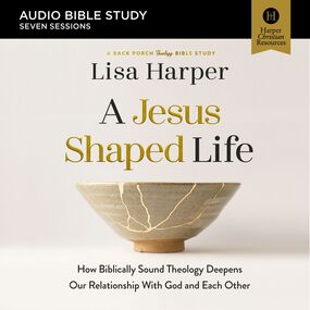 Jesus-Shaped Life: Audio Bible Studies: How Biblically Sound Theology Deepens Our Relationship with God and Each Other