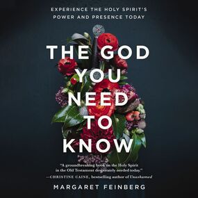 God You Need to Know: Experience the Holy Spirit's Power and Presence Today