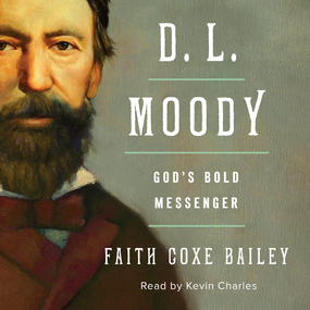 D. L. Moody: God's Bold Messenger