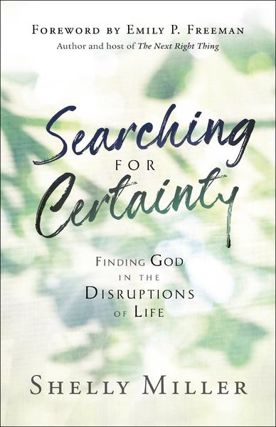 Searching for Certainty: Finding God in the Disruptions of Life