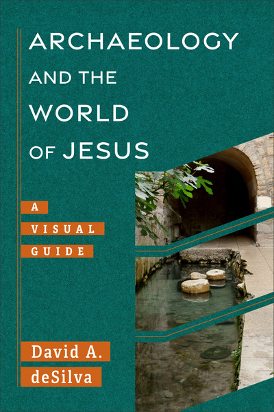 Archaeology and the World of Jesus (): A Visual Guide