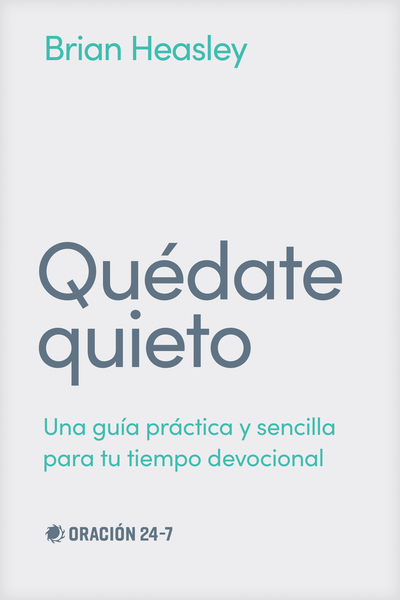 Quédate quieto: Una guía práctica y sencilla para tu tiempo devocional