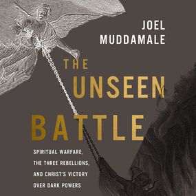 Unseen Battle: Spiritual Warfare, the Three Rebellions, and Christ's Victory Over Dark Powers