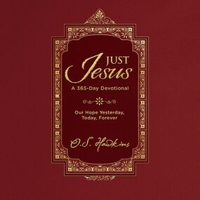 Just Jesus: Our Hope Yesterday, Today, Forever (A 365-Day Devotional)