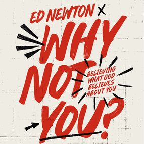 Why Not You?: Believing What God Believes About You