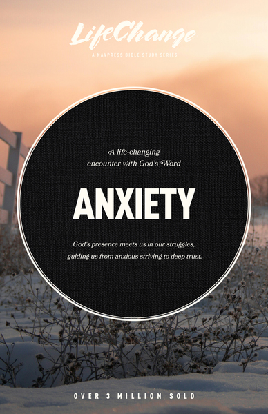 Anxiety: A Bible Study on Finding Peace in God’s Presence