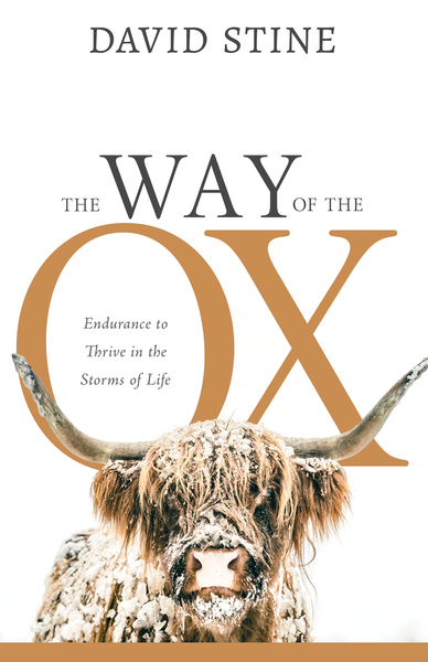 Way of the Ox: Endurance to Thrive in the Storms of Life