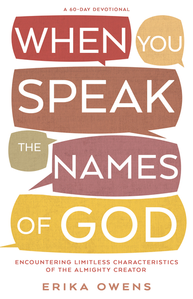 When You Speak the Names of God: Encountering Limitless Characteristics of the Almighty Creator