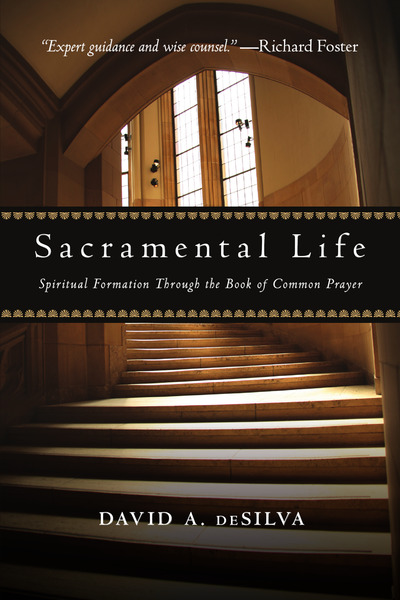 Sacramental Life: Spiritual Formation Through the Book of Common Prayer