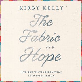 Fabric of Hope: How God Weaves Redemption into Every Season