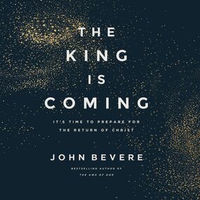 King Is Coming: It's Time to Prepare for the Return of Christ