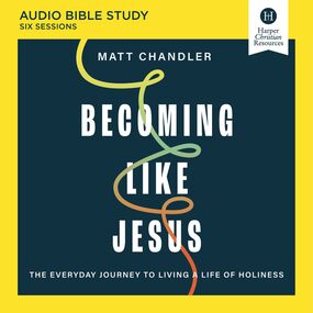 Becoming Like Jesus Bible Study: Audio: A Bible Study on the Beatitudes
