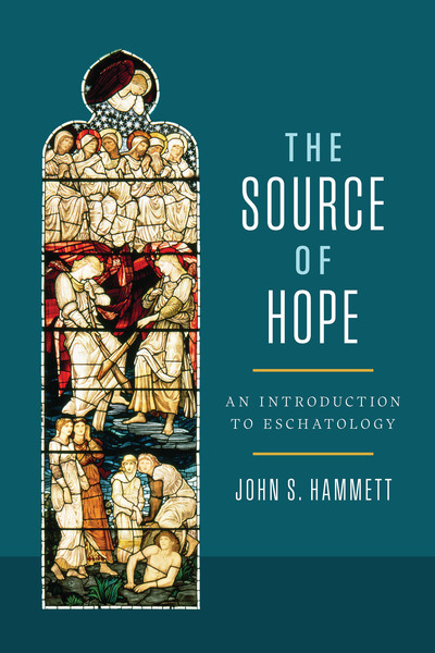 Source of Hope: An Introduction to Eschatology