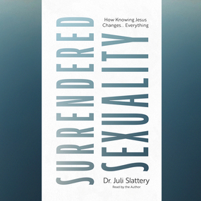 Surrendered Sexuality: How Knowing Jesus Changes... Everything