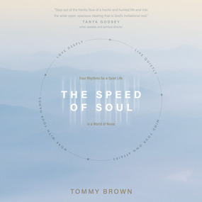 Speed of Soul: Four Rhythms for a Quiet Life in a World of Noise