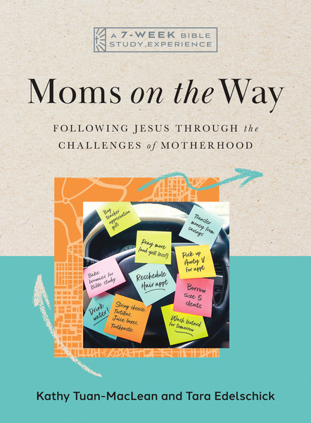 Moms on the Way: Following Jesus Through the Challenges of Motherhood—A 7-Week Bible Study with Video Access