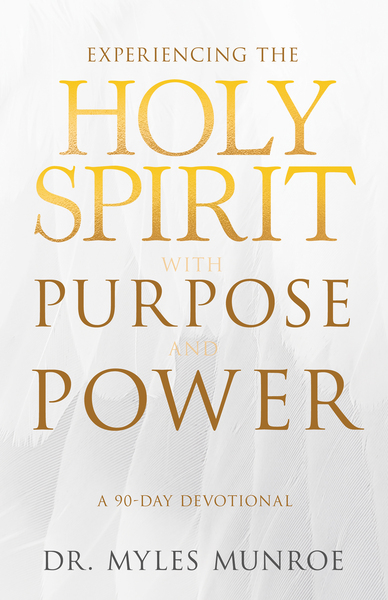 Experiencing the Holy Spirit with Purpose and Power: A 90-Day Devotional
