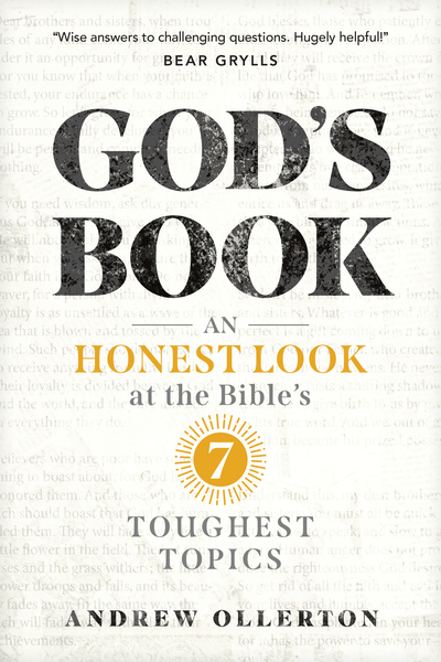 God’s Book: An Honest Look at the Bible’s 7 Toughest Topics