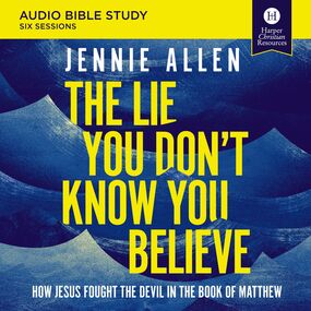 Lie You Don't Know You Believe Bible Study: Audio: How Jesus Fought the Devil in the Book of Matthew