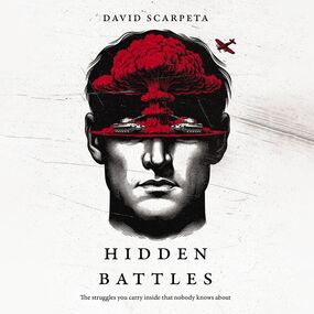 Hidden Battles: The struggles you carry inside that no one knows