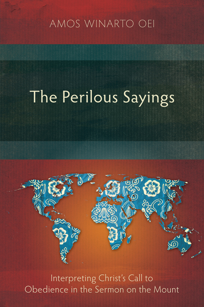 Perilous Sayings: Interpreting Christ’s Call to Obedience in the Sermon on the Mount