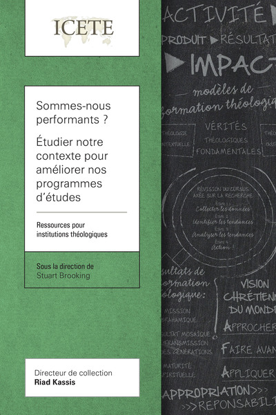 Sommes-nous performants ? Étudier notre contexte pour améliorer nos programmes d’études: Ressources pour institutions théologiques