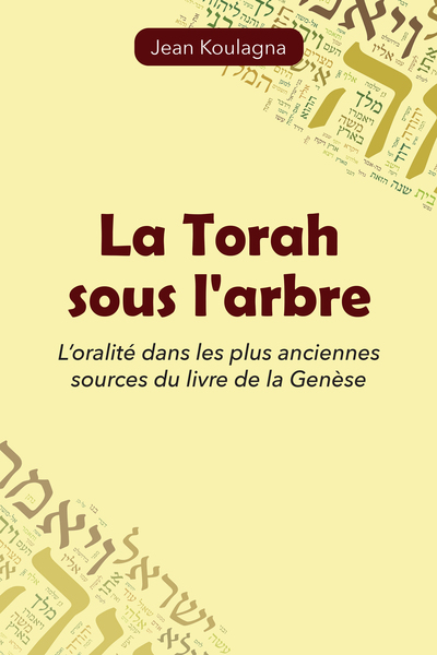 Torah sous l’arbre: L’oralité dans les plus anciennes sources du livre de la Genèse