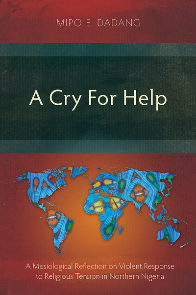 Cry For Help: A Missiological Reflection on Violent Response to Religious Tension in Northern Nigeria