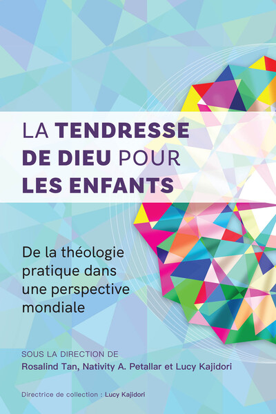 tendresse de Dieu pour les enfants: De la théologie pratique dans une perspective mondiale