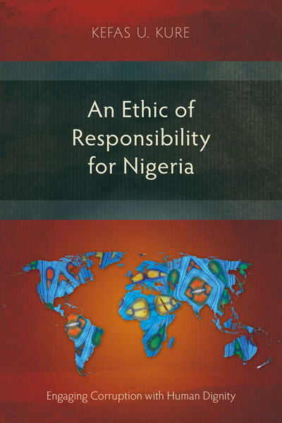 Ethic of Responsibility for Nigeria: Engaging Corruption with Human Dignity