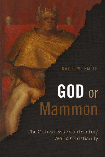 God or Mammon: The Critical Issue Confronting World Christianity