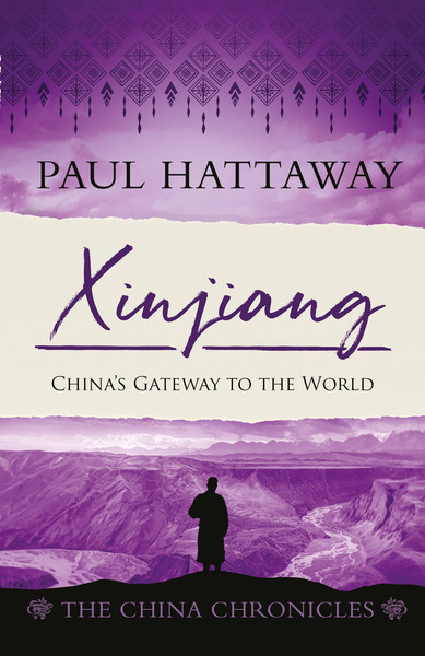 Xinjiang: China’s Gateway to the World