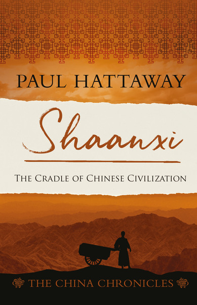 Shaanxi: The Cradle of Chinese Civilization