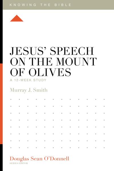 Jesus' Speech on the Mount of Olives: A 12-Week Study