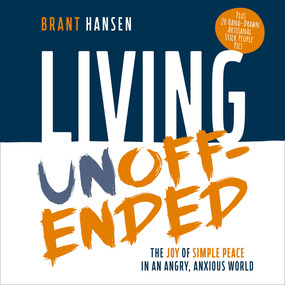 Living Unoffended: The Joy of Simple Peace in An Angry, Anxious World