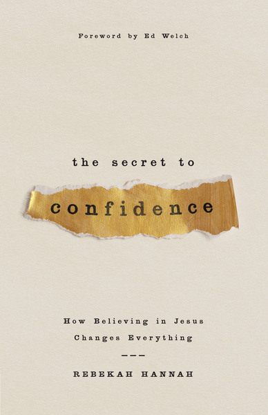 Secret to Confidence: How Believing in Jesus Changes Everything