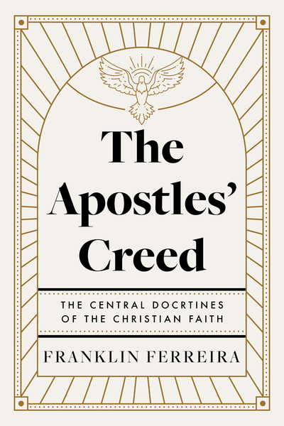 Apostles' Creed: The Central Doctrines of the Christian Faith